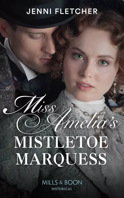 Обложка книги Miss Amelia's Mistletoe Marquess, Jenni  Fletcher