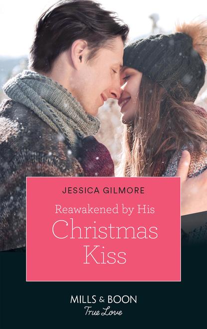 Jessica Gilmore - Reawakened By His Christmas Kiss