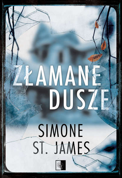 Simone St.James — Złamane dusze