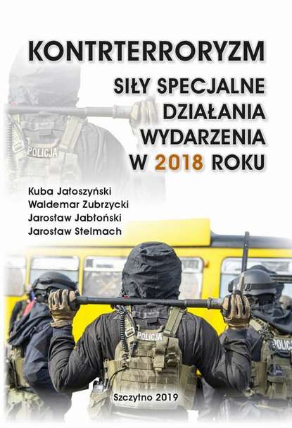 Kuba Jałoszyński - KONTRTERRORYZM SIŁY SPECJALNE, DZIAŁANIA WYDARZENIA W 2018 ROKU