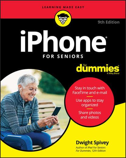 Dwight Spivey - iPhone For Seniors For Dummies