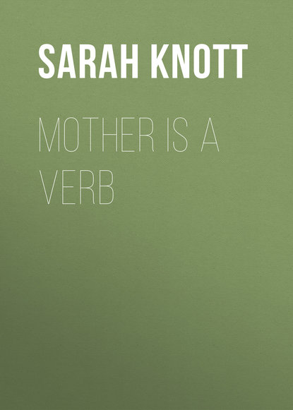 Sarah Knott - Mother Is a Verb