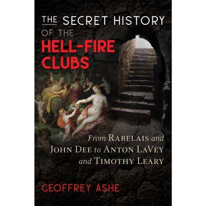 

Secret History of the Hell-Fire Clubs