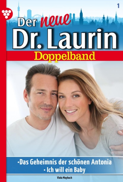 Viola Maybach - Der neue Dr. Laurin Doppelband 1 – Arztroman