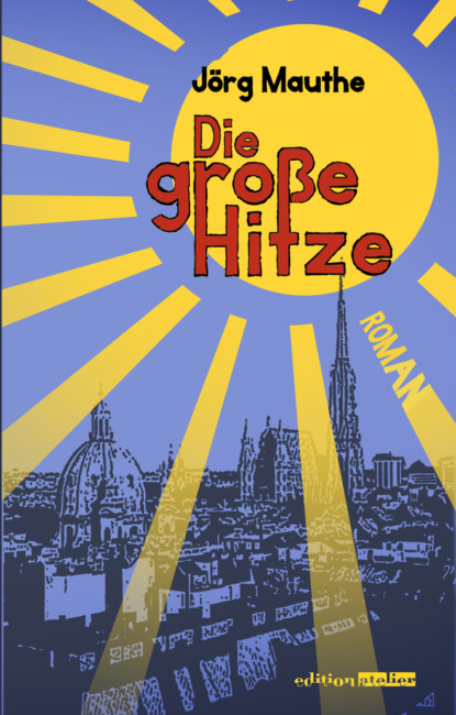 Die große Hitze (Jörg Mauthe). 