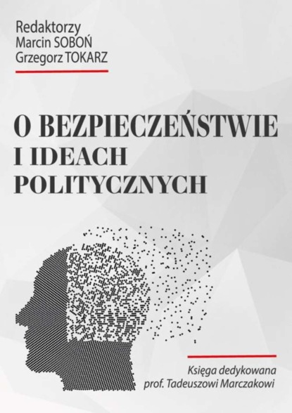 Группа авторов - O bezpieczeństwie i ideach politycznych