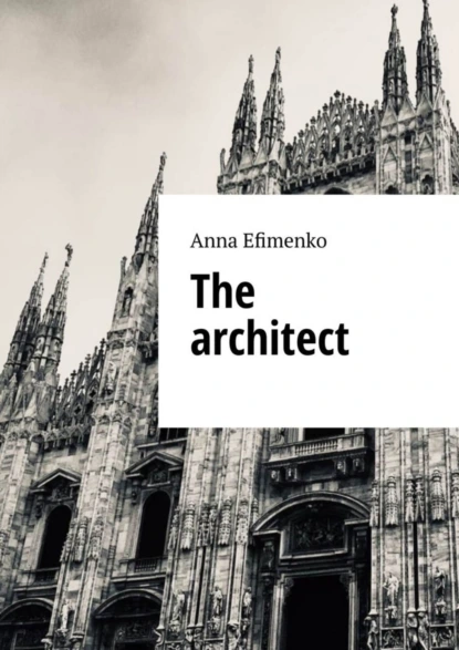 Обложка книги The architect, Anna Efimenko