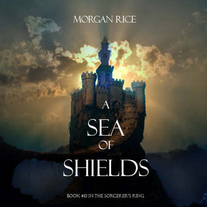 Морган Райс — A Sea of Shields
