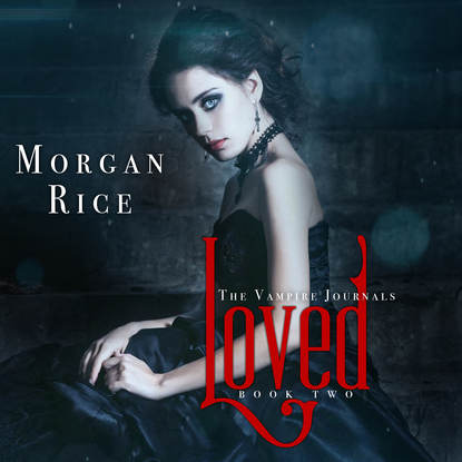Морган Райс - Loved
