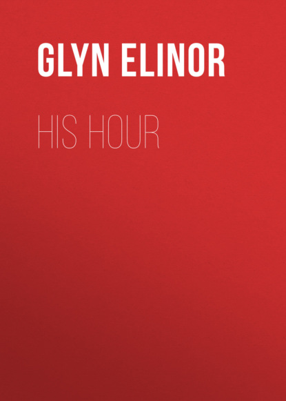 Glyn Elinor - His Hour