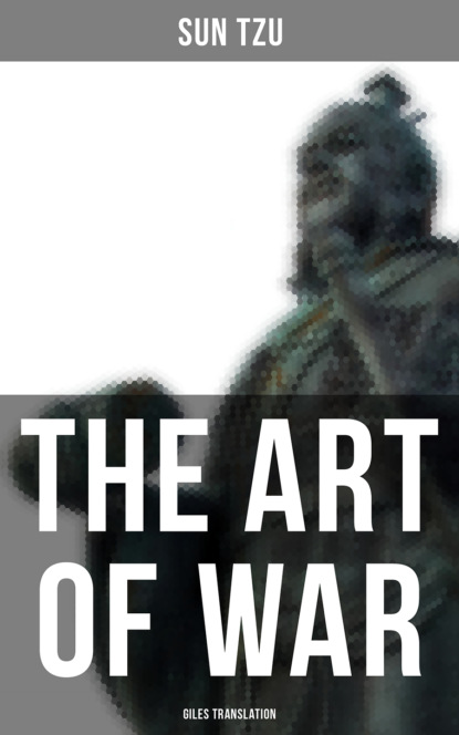 Sun Tzu - THE ART OF WAR (Giles Translation)