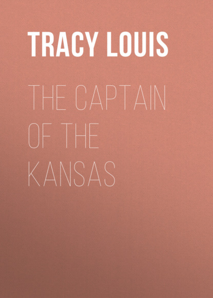 Louis Tracy - The Captain of the Kansas