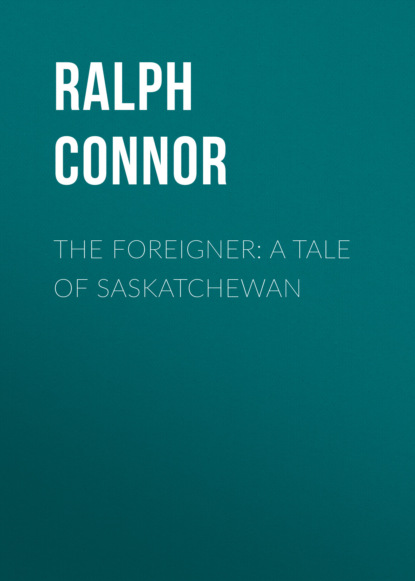 

The Foreigner: A Tale of Saskatchewan