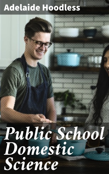 Adelaide Hoodless - Public School Domestic Science