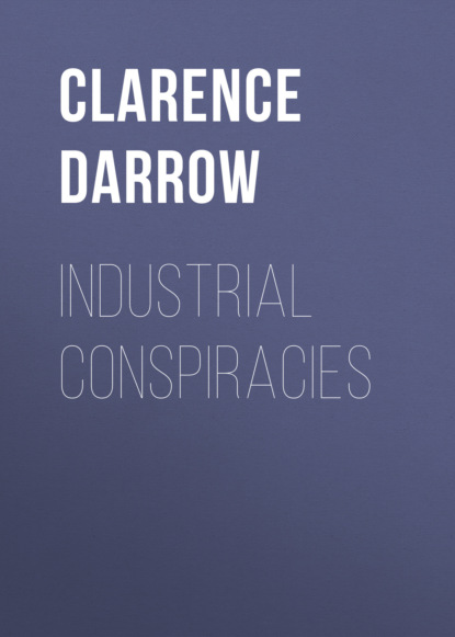 Clarence Darrow - Industrial Conspiracies