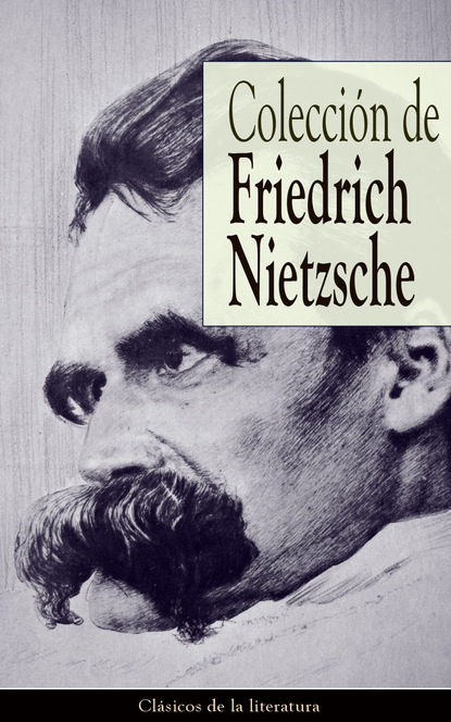 Friedrich Nietzsche - Colección de Friedrich Nietzsche