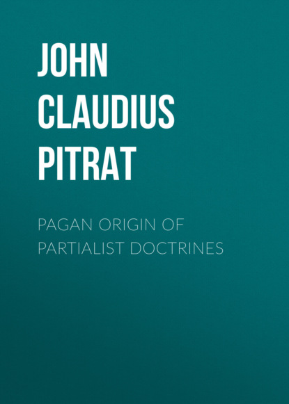 

Pagan Origin of Partialist Doctrines