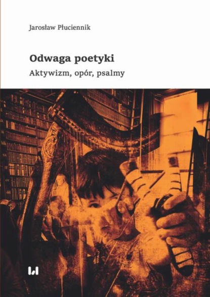 Jarosław Płuciennik - Odwaga poetyki