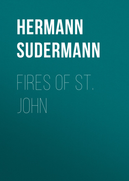 Hermann Sudermann - Fires of St. John