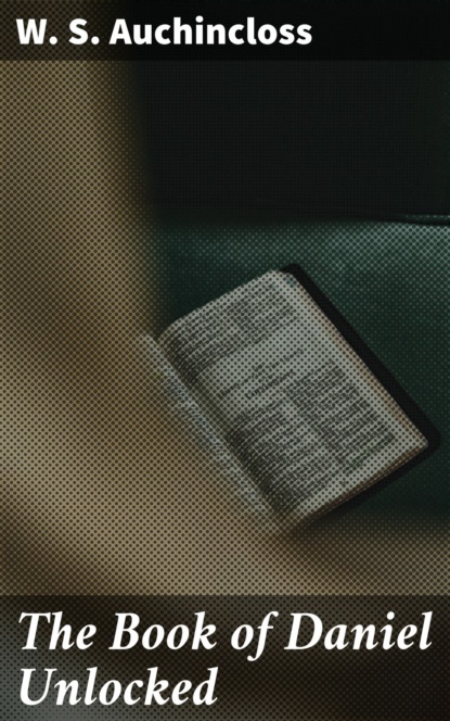 

The Book of Daniel Unlocked