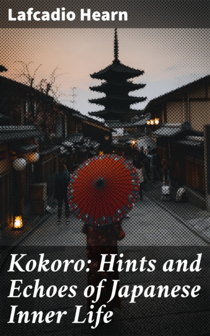 

Kokoro: Hints and Echoes of Japanese Inner Life