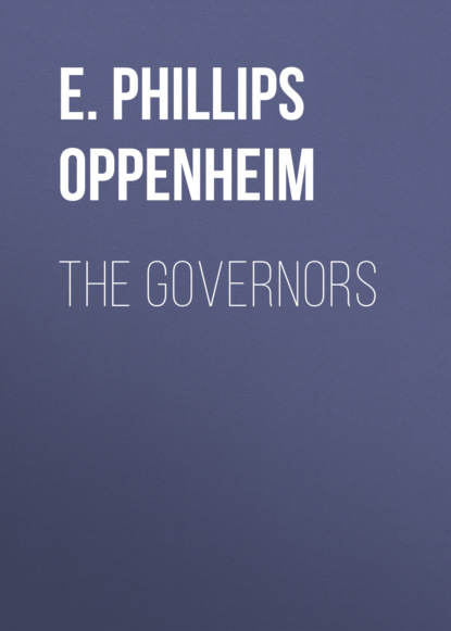 E. Phillips Oppenheim - The Governors