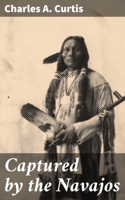 

Captured by the Navajos