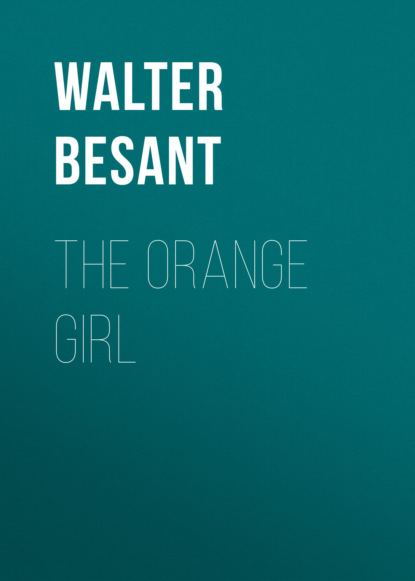 Walter Besant - The Orange Girl