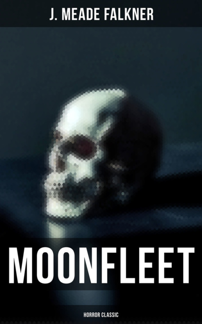 J. Meade Falkner - Moonfleet (Horror Classic)