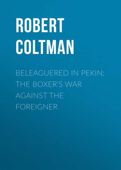 

Beleaguered in Pekin: The Boxer's War Against the Foreigner