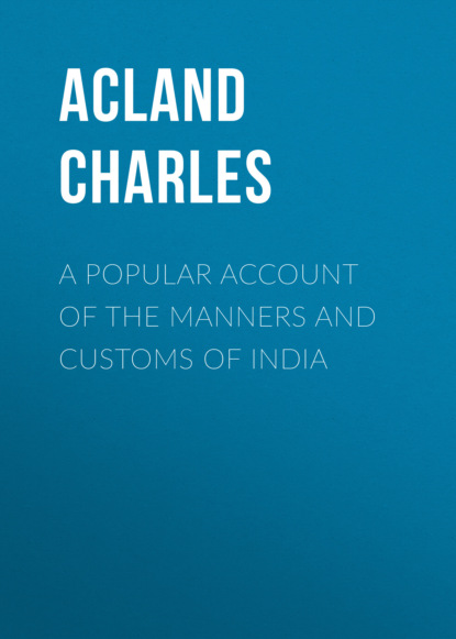 Acland Charles - A Popular Account of the Manners and Customs of India