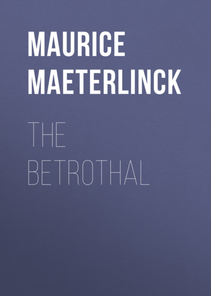 Maurice Maeterlinck - The Betrothal