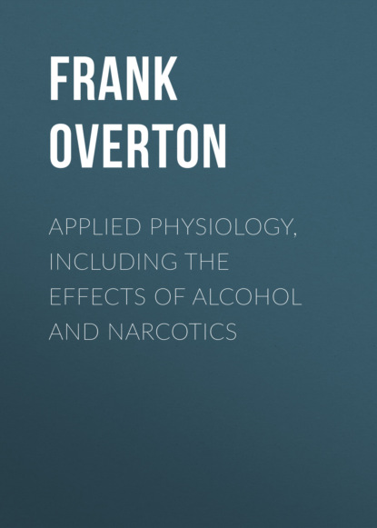 

Applied Physiology, Including the Effects of Alcohol and Narcotics