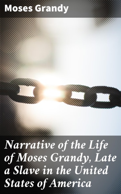 

Narrative of the Life of Moses Grandy, Late a Slave in the United States of America