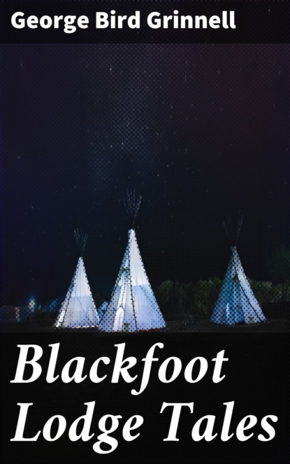 

Blackfoot Lodge Tales