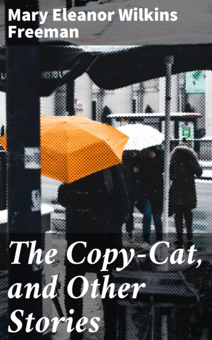 

The Copy-Cat, and Other Stories
