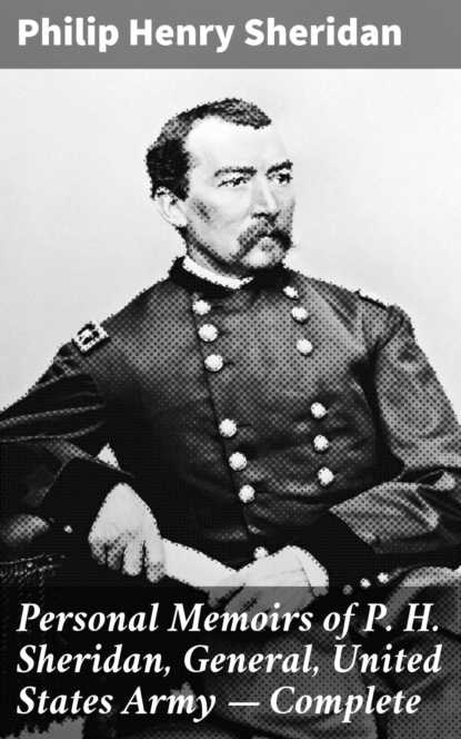 

Personal Memoirs of P. H. Sheridan, General, United States Army — Complete
