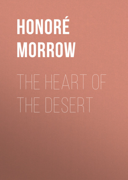 Honoré Morrow - The Heart of the Desert