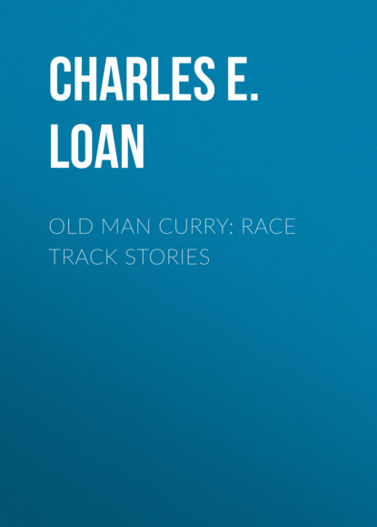 Charles E. Van Loan - Old Man Curry: Race Track Stories