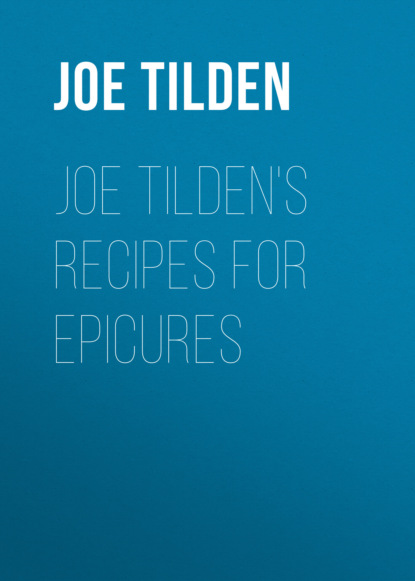 Joe Tilden - Joe Tilden's Recipes for Epicures