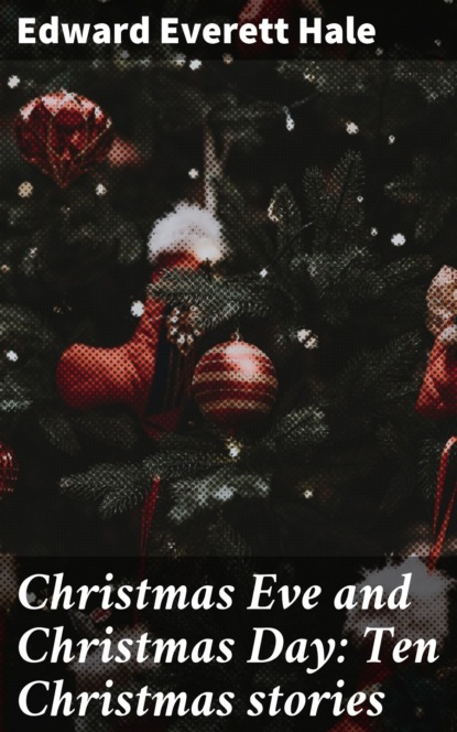 

Christmas Eve and Christmas Day: Ten Christmas stories