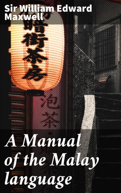

A Manual of the Malay language
