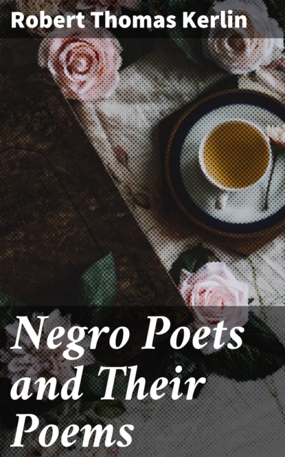 

Negro Poets and Their Poems