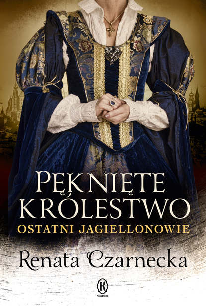 Renata Czarnecka - Pęknięte królestwo