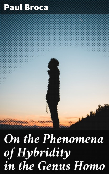 

On the Phenomena of Hybridity in the Genus Homo