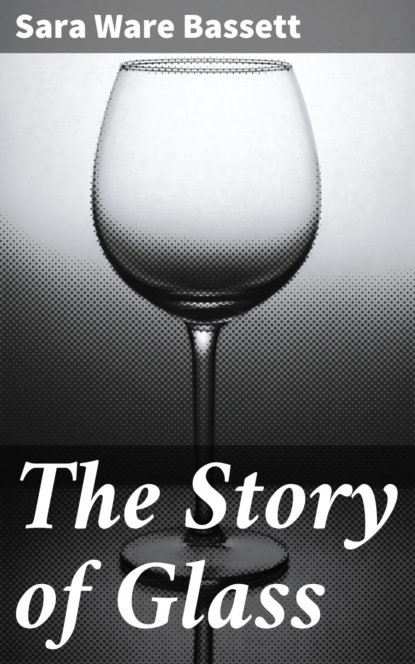 

The Story of Glass