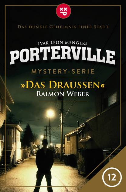 Ivar Leon Menger — Porterville – Folge 12: Das Drau?en