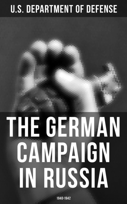 U.S. Department of Defense - The German Campaign in Russia: 1940-1942