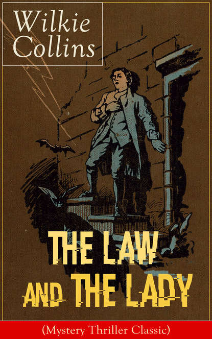 Уилки Коллинз - The Law and The Lady (Mystery Thriller Classic)