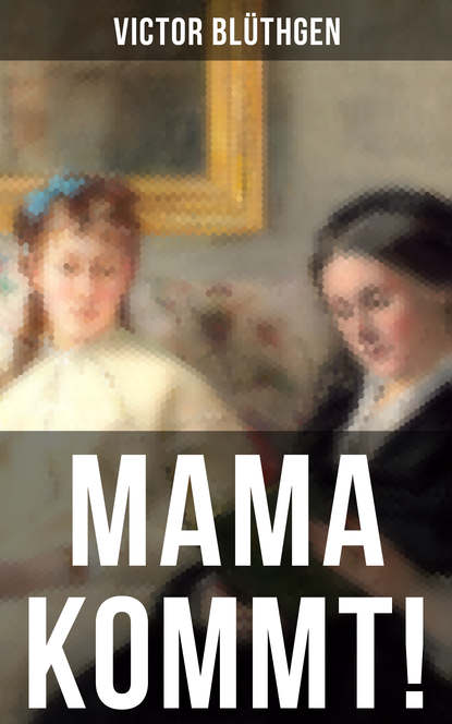

Mama kommt!